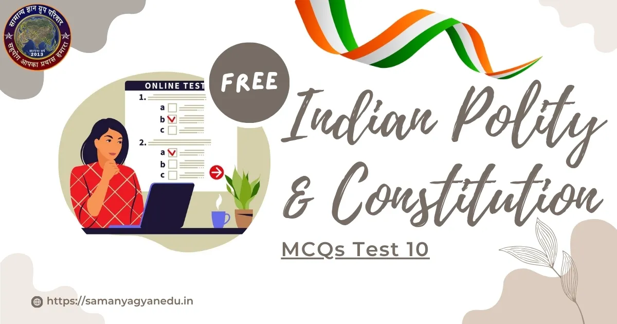 Indian Polity & Constitution MCQs Test 10